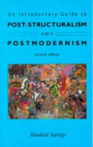 An Introductory Guide to Post-Structuralism and Postmodernism