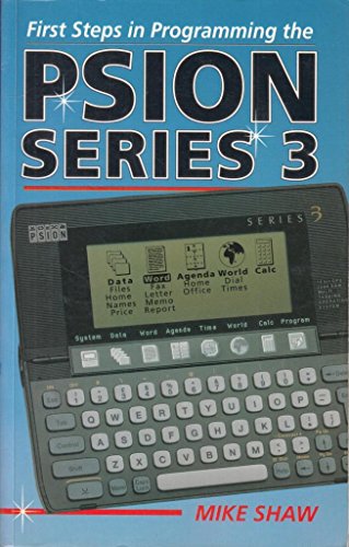 First Steps in Programming the Psion Series 3