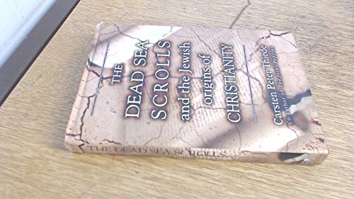 The Dead Sea Scrolls and the Jewish Origins of Christianity