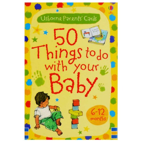 50 Things to do with Your Baby 6-12 Months