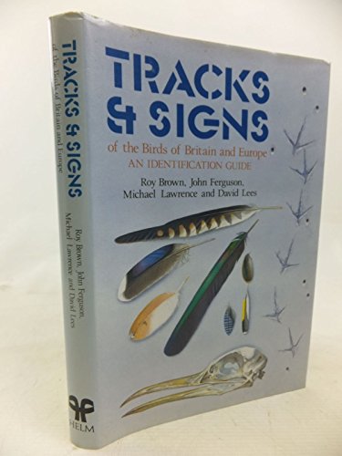 Tracks and Signs of the Birds of Britain and Europe