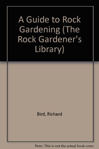 GUIDE TO ROCK GARDENING