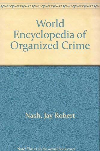 World Encyclopedia of Organized Crime
