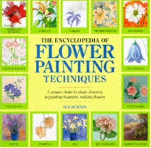 The Encyclopedia of Flower Painting Techniques