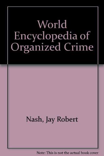 World Encyclopedia of Organized Crime