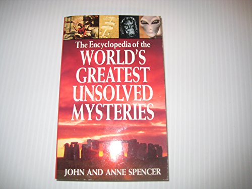 The Encyclopedia of the World's Greatest Unsolved Mysteries