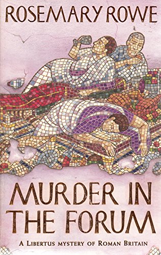 Murder in the Forum (A Libertus Mystery of Roman Britain, book 3)
