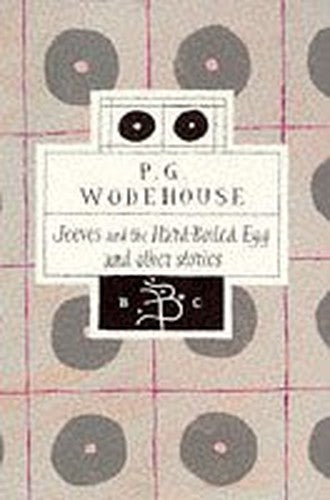Jeeves and the Hard-boiled Egg and Other Stories