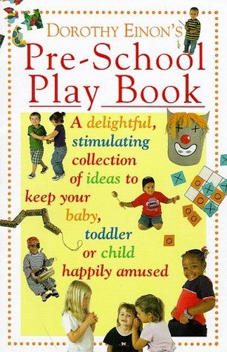 Dorothy Einon's Pre-school Play Book