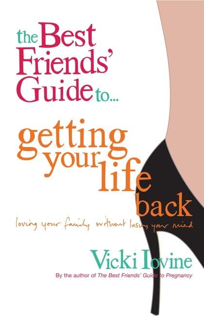 The Best Friends' Guide to Getting Your Life Back
