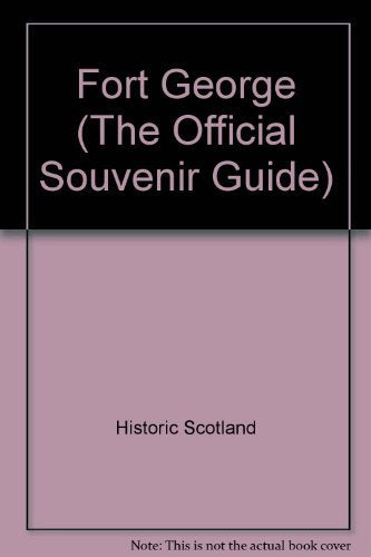 Fort George (The Official Souvenir Guide)