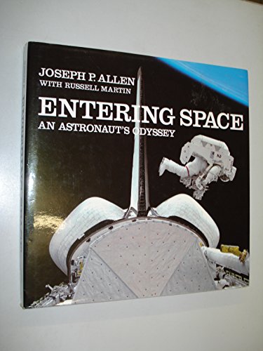 Entering Space An Astronaut's Odyssey
