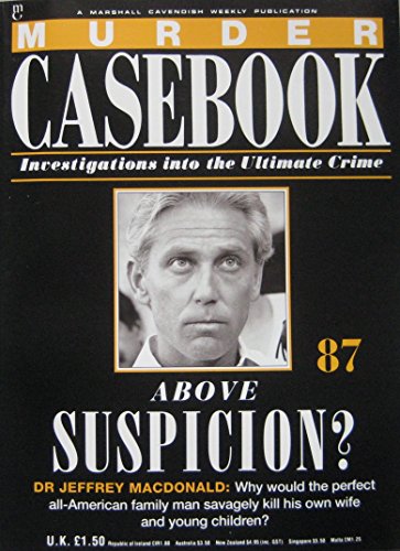 Above Suspicion: Dr Jeffrey Macdonald