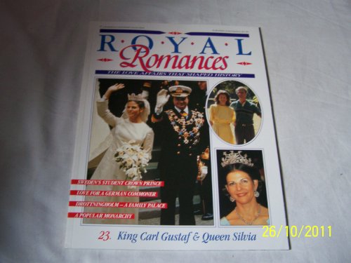 Royal Romances No. 23. King Carl Gustaf & Queen Silvia