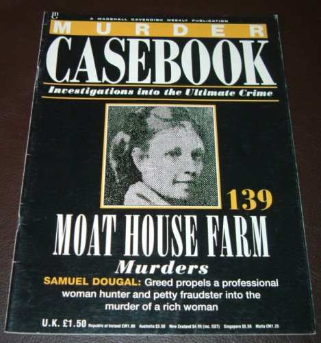 MURDER CASEBOOK 139 - Moat House Farm Murders