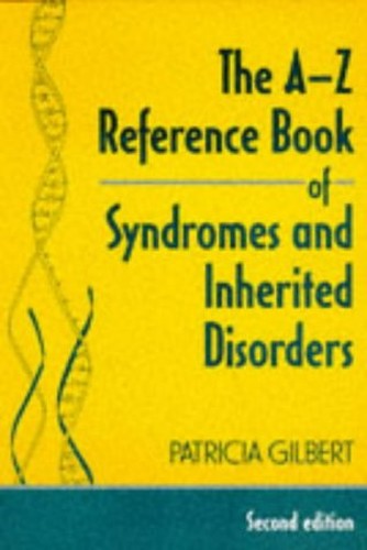 The A-Z Reference Book of Syndromes and Inherited Disorders