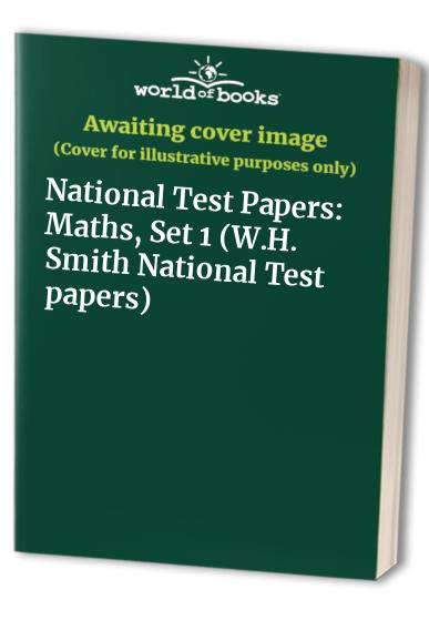 National Test Papers: Maths, Set 1 (W.H. Smith National Test papers)