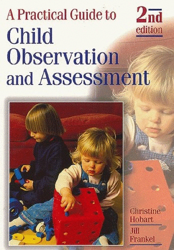 A Practical Guide to Child Observation and Assessment