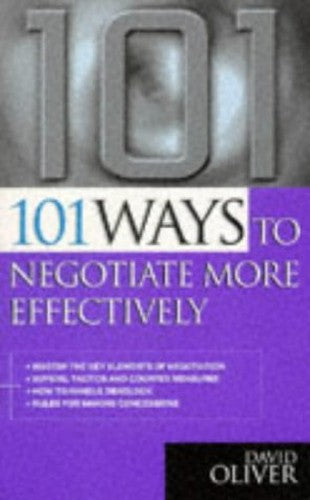 101 WAYS TO NEGOTIATE MORE EFFECTIVELY