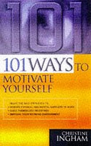 101 WAYS TO MOTIVATE YOURSELF