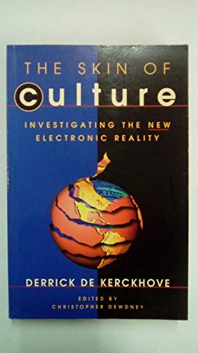 Skin of Culture Investigating the New Electronic Reality