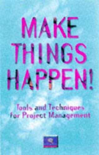 Make Things Happen! Tools for Project Management