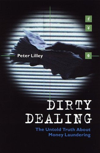 DIRTY DEALING: A GLOBAL OVERVIEW OF MONEY LANDERI