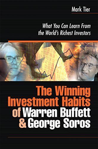 The Winning Investment Habits of Warren Buffett and George Soros