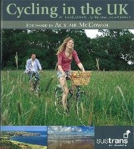 Sustrans Cycling in the UK - The Official AA/Sustrans National Cycle Network guidebook