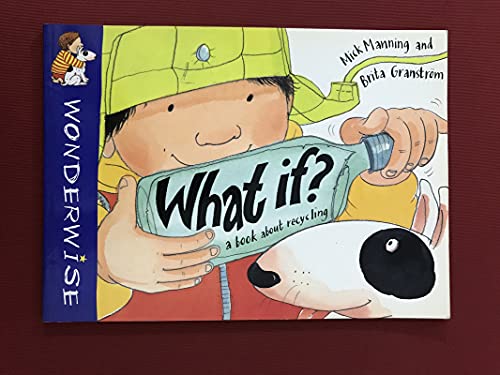 What If?: A Book About Recycling