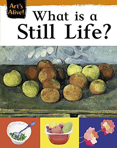 Art's Alive: What Is Still Life?