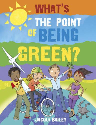 What's The Point of Being Green: What's the Point of Being Green?
