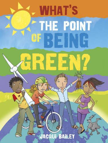 What's The Point of Being Green: What's the Point of Being Green?