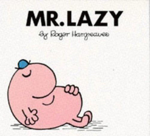 Mr. Lazy