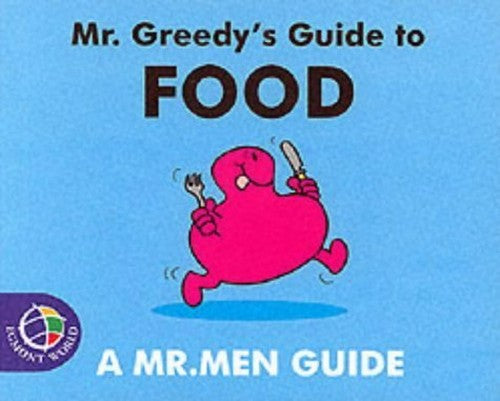 Mr. Greedy's Guide to Food
