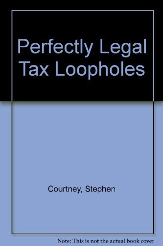 Perfectly Legal Tax Loopholes