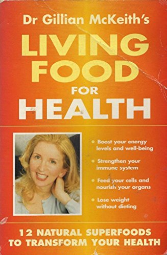 Dr. Gillian McKeith's Living Foods for Health