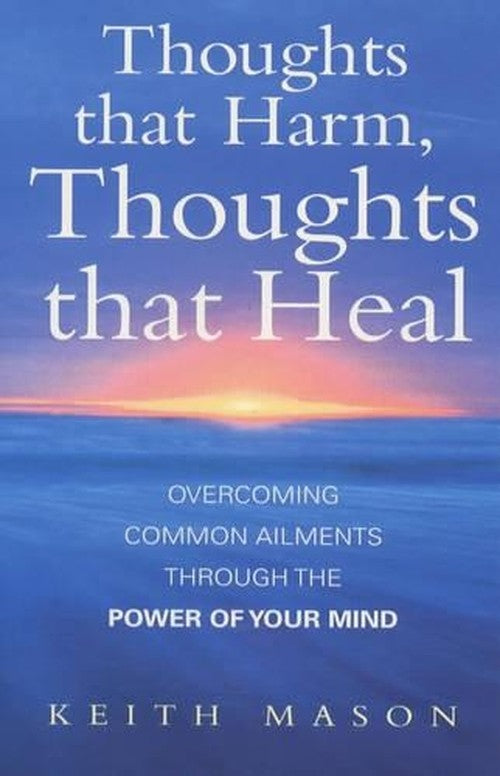 Thoughts That Harm, Thoughts That Heal