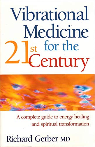 Vibrational Medicine for the 21st Century