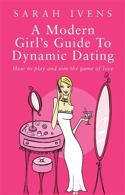 A Modern Girl's Guide To Dynamic Dating