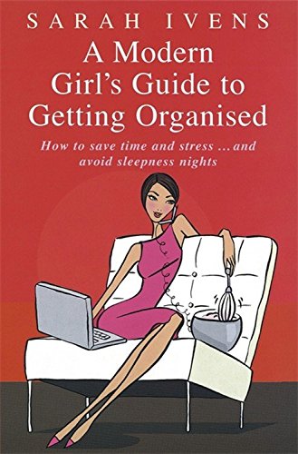A Modern Girl's Guide To Getting Organised