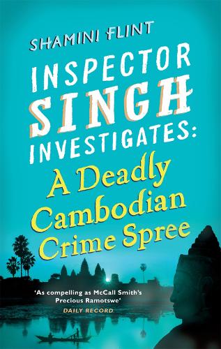 A Inspector Singh Investigates: A Deadly Cambodian Crime Spree