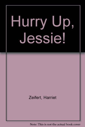 Hurry Up, Jessie!