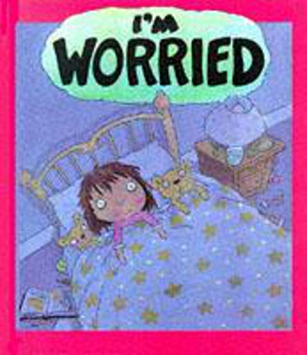 Your Feelings: I'm Worried