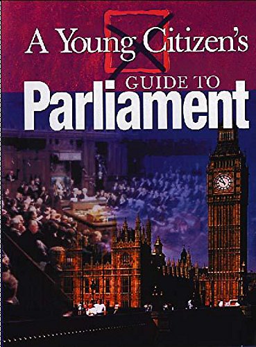 A Young Citizen's Guide to: Parliament