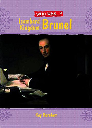 Who Was: Isambard Kingdom Brunel?
