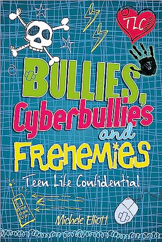 Teen Life Confidential: Bullies, Cyberbullies and Frenemies