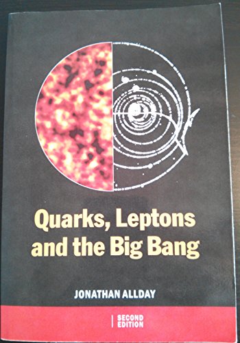 Quarks, Leptons and The Big Bang, Second Edition