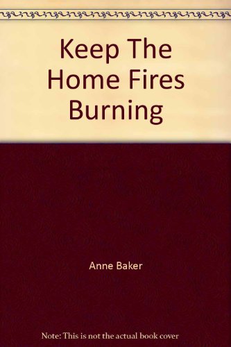 Keeping The Home Fires Burning