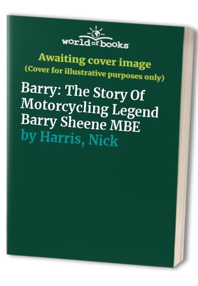 Barry: The Story Of Motorcycling Legend Barry Sheene MBE
